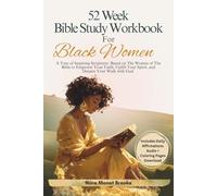 The 52-Week Bible Study Workbook for Black Women: A Year of Inspiring Scriptures Based on The Women of The Bible to Deepen Your Faith in God - 365 Days Of Growth & Connection (Christian Gift Books)