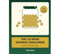 The 52-Week Savings Challenge: Save $1,378 in a Year with This Weekly Money Tracker & Budget Planner: A Simple Weekly Savings Journal with Running ... Build Your Emergency Fund One W t a Time