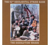 The 52nd Regimental String Band - The Dissolution Wagon: Songs of the Civil War