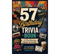 The 57th Birthday Trivia Book: A Fun Journey Through the Decades