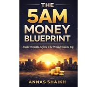 THE 5AM MONEY BLUEPRINT