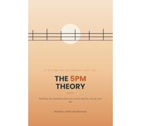 The 5pm Theory: Building the boundary between work and the rest of your life