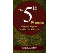 The 5th Dimension: Math for Physics Outside Our Universe