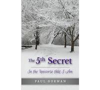 The 5th Secret: In the Universe that I Am