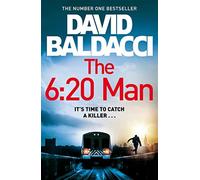 The 6:20 man: David Baldacci - Baldacci David