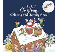 The 6 7 Christmas Coloring and Activity Book: 6-7 Trend | Holiday Fun Designs for Adults, Teens and Kids | 67 Meme Colouring - Perfect Christmas Gift
