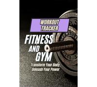 The 6-Month Body & Mind Fitness Journal: Daily Exercise and Wellness Tracker for Adults Focused on Strength, Mental Clarity, and Motivation