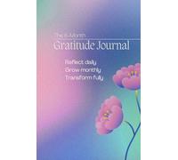 The 6-Month Gratitude Journey A Guided Journal to a More Meaningful Life