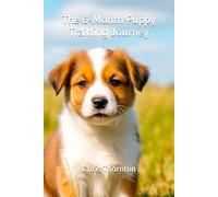The 6-Month Puppy Training Journey