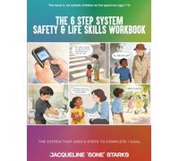 THE 6-STEP SYSTEM FOR ACHIEVING ONE GOAL: Safety & Life Skills Workbook