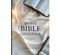The 60-Day Bible Challenge: A Transformative Journey Through Scripture in Just Two Months
