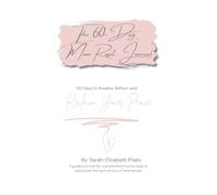 The 60-Day Mom Reset Journal: A 60-Day Reset for Strong, Busy, Beautiful Women