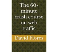The 60-minute crash course on web traffic