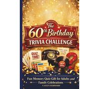 THE 60TH BIRTHDAY TRIVIA CHALLENGE: Fun Memory Quiz Gift for Adults and Family Celebrations