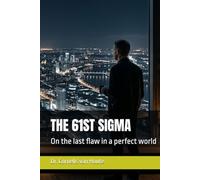 THE 61ST SIGMA: On the last flaw in a perfect world