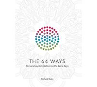 The 64 Ways: Personal Contemplations on the Gene Keys - NUOVO