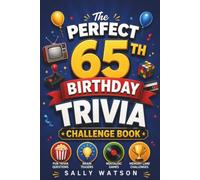 The 65th Birthday Trivia Challenge Book: Relive Your Golden Years with Fun Trivia Questions, Brain Teasers, Nostalgic Games & Memory Lane Challenges | A 65th Birthday Gift for Men & Women