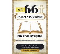 The 66 Roots Journey: The Whole Bible Made Clear and Easy to Understand, One Book at a Time for Beginners (Includes the Fascinating Story of the 400 Silent Years + Flexible Reading Plan)