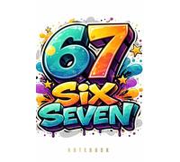 The 67 Six Seven Notebook: For Those Who Understand