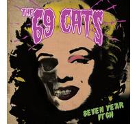 The 69 Cats Seven Year Itch (CD)