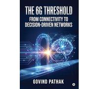 The 6G Threshold: From Connectivity to Decision-Driven Networks