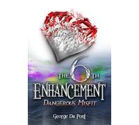 The 6th Enhancement: DANGEROUS MISFIT