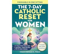 The 7-Day Catholic Reset for Women: Breath Prayers, Scripture Poems & Sacred Stillness to Calm Anxiety, Quiet the Noise & Hear God - A Birthday, Mother's Day, Christmas & Easter Gift