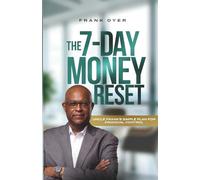 The 7-Day Money Reset: Uncle Frank's Simple Plan For Financial Control