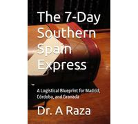 The 7-Day Southern Spain Express: A Logistical Blueprint for Madrid, Córdoba, and Granada