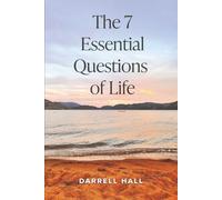 The 7 Essential Questions of Life