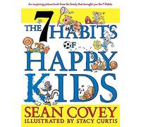 Sean Covey The 7 Habits of Happy Kids (Copertina rigida)