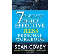 [The 7 Habits of Highly Effective Teens Personal Workbook] [By: Covey, Sean] [May, 2014]