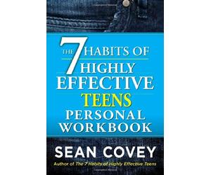 [The 7 Habits of Highly Effective Teens Personal Workbook] [By: Covey, Sean] [May, 2014]