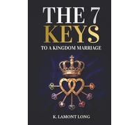 The 7 Keys to a Kingdom Marriage