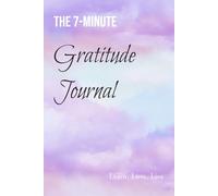 The 7-Minute Gratitude Journal: Learn. Love. Live.