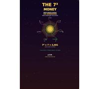 THE 7³ MONEY: Build Wealth Across 343 Dimensions While Babylon Collapses