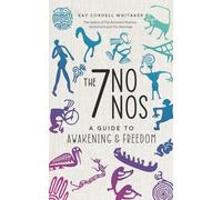 The 7 No Nos: A Guide to Awakening and Freedom