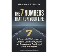 The 7 Numbers That Run Your Life: A Personal CFO System to Control Cash Flow, Build an Emergency Fund, and Grow Net Worth