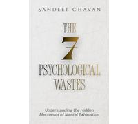 The 7 Psychological Wastes