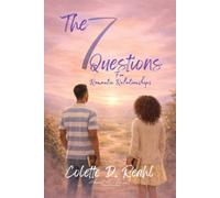 The 7 Questions: For Romantic Relationships