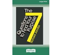 The 7 Questions to Find Your Purpose (16pt Large Print Edition)
