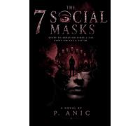 The 7 Social Masks: A Psychological Thriller