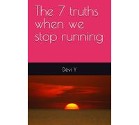 The 7 truths when we stop running