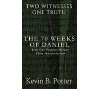 The 70 Weeks of Daniel: How One Prophecy Became Three Interpretations