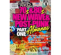The 70s & 80s New Wave & Post-Punk Almanac: Part I: Part One