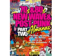 The 70s & 80s New Wave & Post-Punk Almanac: Part II