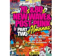 The 70s & 80s New Wave & Post-Punk Almanac: Part II: Part Two
