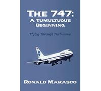 The 747: A Tumultuous Beginning: Flying Through Turbulence