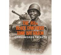 The 761st Black Panthers Tank Battalion Crosswords Tribute: Discover the Unsung Black History Heroes of WWII, One Puzzle at a Time