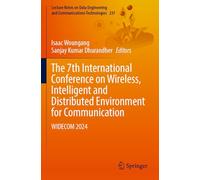 The 7th International Conference on Wireless, Intelligent and Distributed Environment for Communication: WIDECOM 2024: 237